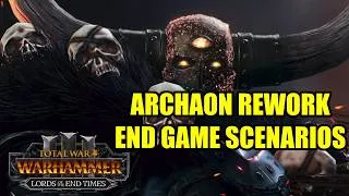 Thumbnail: NEWS - Archaon Rework & END GAME Scenarios - Lords of The End Times - Total War Warhammer 3