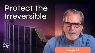Thumbnail: What Matters Most in an Uncertain Future? | How to Think About the Future Pt 6, Frankly 151