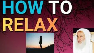 Thumbnail: HOW to RELAX - Sheikh ibn Uthaymin رحمه الله