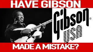 Thumbnail: Has Gibson Made a Big Mistake?