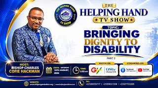 Thumbnail: HELPING HAND TV SHOW |  BRINGING DIGNITY TO DISABILITY |  PART 2  | 15 08 2026