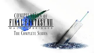 Thumbnail: Compilation of Final Fantasy VII Machinabridged (The Complete Series)
