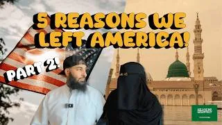 Thumbnail: 5 Reasons Why We Left America 🇺🇸 for Madinah 🇸🇦
