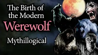Thumbnail: The Birth of the Modern Werewolf - Mythillogical