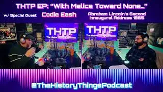 Thumbnail: THTP EP: “With Malice Toward None…” w/ Codie Eash
