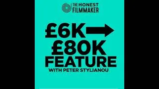 Thumbnail: From a £6K Feature to an £80K Film with Peter Stylianou