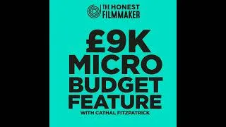 Thumbnail: He Got 4 MILLION Views on a £500 Short… Then Made the Feature with Cathal Fitzpatrick