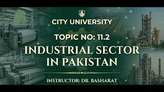 Thumbnail: 11.2 Industrial Sector of Pakistan by Dr. Basharat