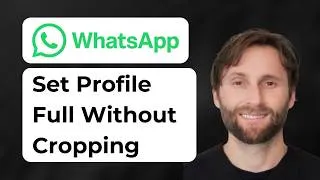 Thumbnail: How to Set Full WhatsApp Profile Picture Without Cropping [2026 Guide]