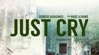 Thumbnail: Giorgos Karadimos - Just Cry (feat. Marc Almond)(Official Lyric Video)
