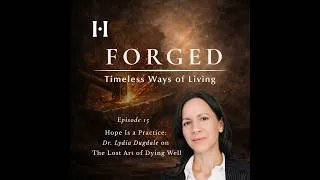 Thumbnail: Hope Is a Practice: Lydia Dugdale on The Lost Art of Dying Well