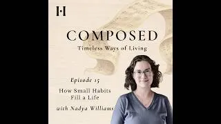 Thumbnail: How Small Habits Fill a Life with Nadya Williams