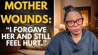 Thumbnail: The Hidden Pain of Mother Wound Forgiveness Nobody Talks About