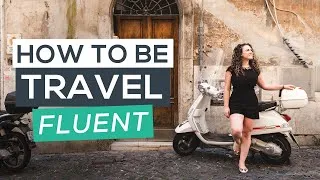 Thumbnail: How to Be Travel Fluent in 10 Simple Steps