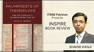 Thumbnail: INSPIRE Book Review | Palimpsests of Themselves by Asad Q. Ahmed | Shahid Kanji
