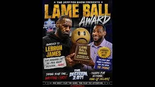 Thumbnail: THE JEFF FOX SHOW PRESENTS THE LAME BALL AWARD TO LEBRON JAMES