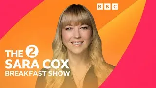 Thumbnail: The Sara Cox Breakfast Show | BBC Radio 2 Opening 