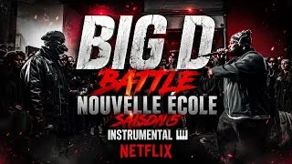 Thumbnail: BIG D - BATTLE NOUVELLE ÉCOLE SAISON 5 | NETFLIX (INSTRUMENTAL) 