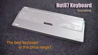 Thumbnail: Nut87 Keyboard - Big Upgrade - The best keyboard in the current price range!! #soundtest