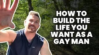 Thumbnail: How to build the life you want as a gay man