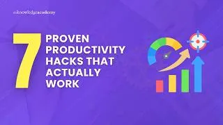 Thumbnail: 7 Proven Productivity Hacks That Actually Work | The Knowledge Academy