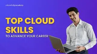 Thumbnail: Top Cloud Skills to Advance Your Career | The Knowledge Academy