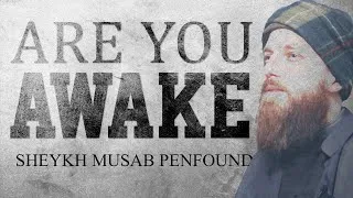 Thumbnail: ARE YOU REALLY WOKE - Sheykh Musab Penfound [w/music]