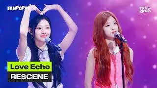 Thumbnail: Love Echo - RESCENE [FANPOPTY] 260721