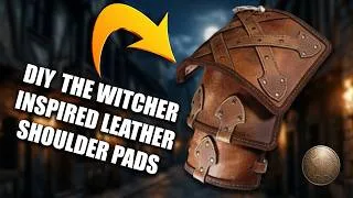 Thumbnail: How to Make WITCHER Inspired Leather Armor | Part 4: Shoulder Pads (Tutorial + Pattern)
