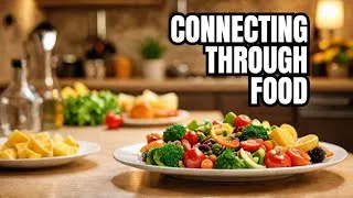 Thumbnail: How Food Strengthens Love and Connection — Backed by Science