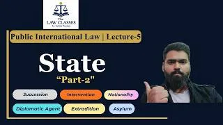 Thumbnail: 5. State in International Law Part 2 | Nationality, Diplomatic Agents, Extradition & Asylum etc.
