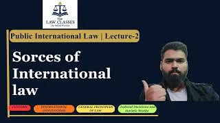 Thumbnail: 2. Sources of International Law | Custom, Conventions, General Principles & Judicial Decisions | LLB