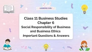 Thumbnail: Class 11 Business Studies | Social Responsibility of Business & Business Ethics | Important Q/A