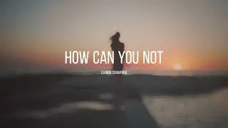 Thumbnail: HOW CAN YOU NOT by Leanna Crawford (LYRICS)
