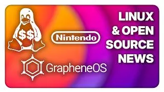Thumbnail: Massive funding for Linux projects, Nintendo nukes emulation, Graphene Comes to more phones