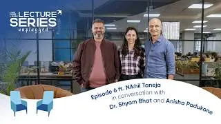 Thumbnail: Lecture Series Unplugged Ep.6 ft. Nikhil Taneja
