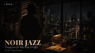 Thumbnail: Noir Jazz | 1 Hour Vintage Jazz for Slow Days & Coffee