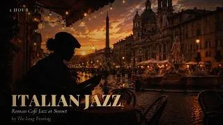 Thumbnail: 1 Hour Italian Jazz by The Long Evening | Roman Café Jazz for a Golden Evening