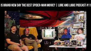 Thumbnail: Is Brand New Day the best Spider-Man movie? | Lore and Logic Podcast #11