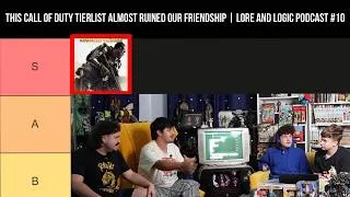 Thumbnail: This Call of Duty Tier List Almost Ruined Our Friendship | Lore and Logic Podcast #10