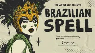 Thumbnail: BRAZILIAN SPELL — Psychedelic Samba, Surf & Tropical Jazz | The Lounge Club
