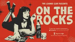 Thumbnail: ON THE ROCKS — Surf Rock, Hammond & Desert Grooves | The Lounge Club