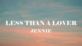 Thumbnail: JENNIE - LESS THAN A LOVER (Lyrics)