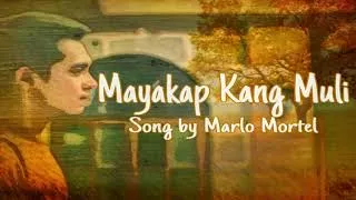 Thumbnail: MAYAKAP KANG MULI – Marlo Mortel Lyric Video (song inspired by I Love You Since 1892)