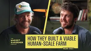 Thumbnail: $300K From 3/4 Acre Market Garden & Pastured Chickens (And They're Not Overworking?!) | Noah East