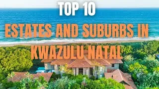 Thumbnail: Top 10 Most expensive estates & Suburbs in KZN (UPDATED)|| Countdown|| Estates || South Africa ||