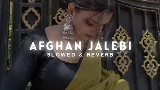 Thumbnail: Afghan Jalebi (Slowed & Reverb) || Ya Baba || Phantom Movie Song || Trending lofi song