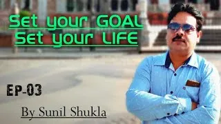 Thumbnail: SET YOUR GOAL SET YOUR LIFE | Ep-03 | Sunil Shukla | The Mentor Monk