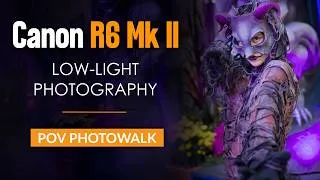 Thumbnail: Low Light Photography with Canon R6 Mark II | POV Photography