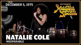 Thumbnail: Inseparable - Natalie Cole | The Midnight Special